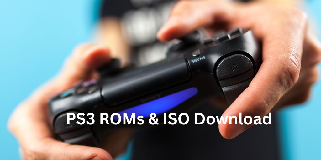 ps3 roms and iso download for gaming